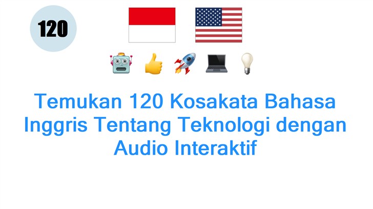Temukan 120 Kosakata Bahasa Inggris Tentang Teknologi dengan Audio Interaktif